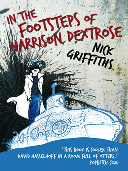 Title details for In the Footsteps of Harrison Dextrose by Nick Griffiths - Available